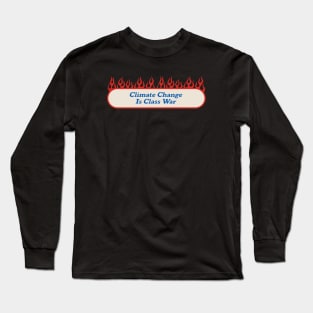 Climate Change Is Class War - Capitalism Long Sleeve T-Shirt